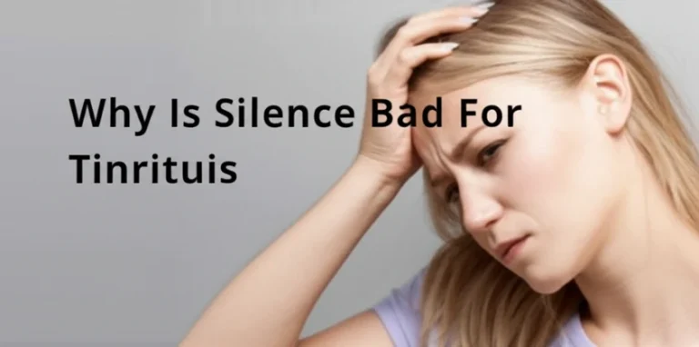 Why Is Silence Bad For Tinnitus